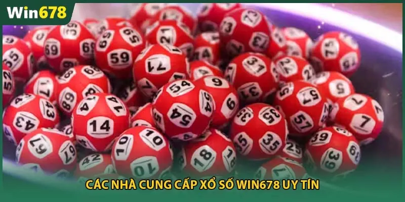Các nhà cung cấp Xổ Số win678 uy tín
