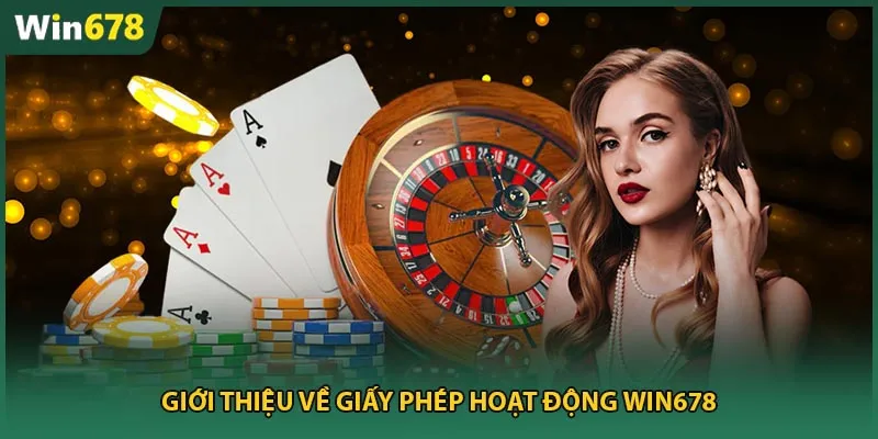 Giới thiệu về giấy phép hoạt động WIN678